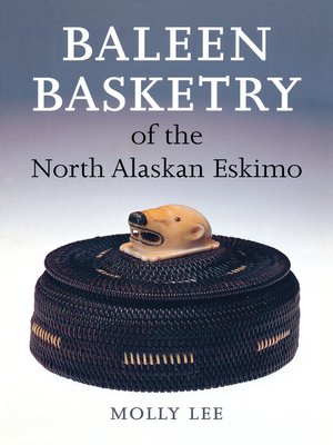 cover image of Baleen Basketry of the North Alaskan Eskimo